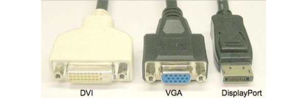  DVI , VESA, DisplayPort, HDMI, VGA, D-Sub